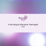 A Non-Surgical Alternative: Thermage® FLX